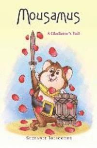 Mousamus: A Gladiator's Tail