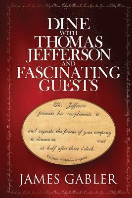 Dine with Thomas Jefferson and Fascinating Guests 1