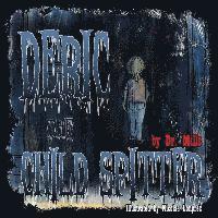 bokomslag Deric the Child Spitter: Who lives in the dark
