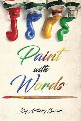 Paint with Words by Anthony Swann 1