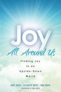 bokomslag Joy All Around Us: Finding Joy in an Upside-Down World