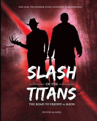 bokomslag Slash of the Titans: The Road to Freddy vs Jason