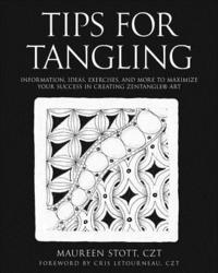 bokomslag Tips for Tangling: Information, ideas, exercises, and more to maximize your success in creating Zentangle(R) Art