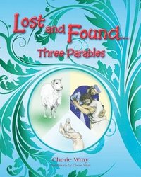 bokomslag Lost and Found: 3 Parables