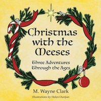 bokomslag Christmas With The Meeses: Three Adventures Through The Ages