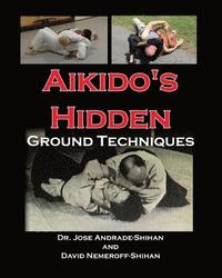 bokomslag Aikido's Hidden Ground Techniques (Full Color Version)