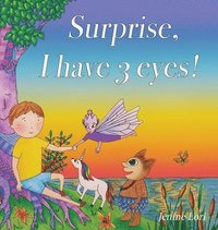 bokomslag Surprise, I have 3 eyes!: A children's book about awakening inner vision