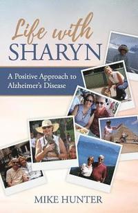 bokomslag Life with Sharyn: A Positive Approach to Alzheimer's