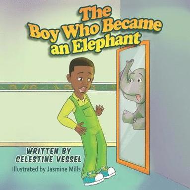 bokomslag The Boy Who Became an Elephant: Reflections of Tyrell