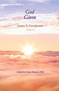 bokomslag God Given, Volume III: Answers To Your Questions