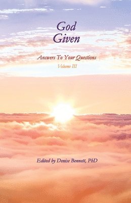 God Given, Volume III: Answers To Your Questions 1