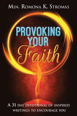 Romona K. Stromas - Provoking Your Faith, Häftad