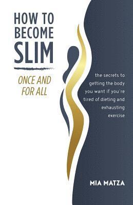 How to Become Slim Once and For All 1