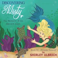 bokomslag Discovering Misty, the Mermaid of the Emerald Coast: Book #2: Friends Forever