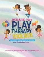 bokomslag Increasing Your Play Therapy Tool Box: A Collection of Play Therapy and Expressive Arts Interventions