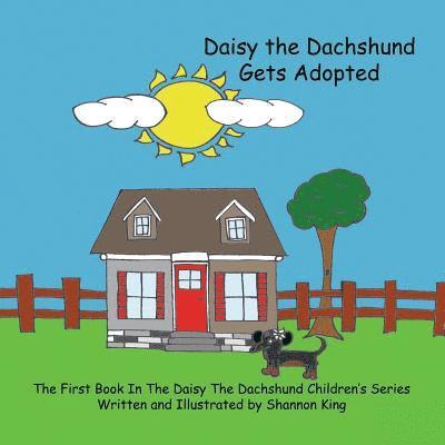Shannon King - Daisy The Dachshund Gets Adopted, Häftad