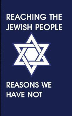 Reaching the Jewish People: Reasons We Have Not 1