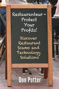 bokomslag Restauranteur - Protect Your Profits!: Discover Restaurant Scams and Technology Solutions