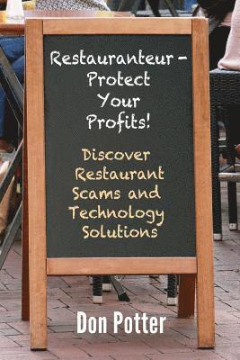 Don Potter - Restauranteur - Protect Your Profits!: Discover Restaurant Scams and Technology Solutions, Häftad
