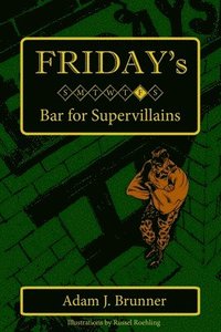 bokomslag Friday's: Bar for Supervillains