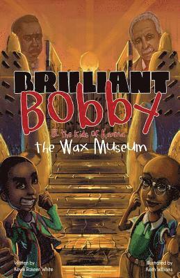 Kevin Rakeen White - Brilliant Bobby and The Kids of Karma: Wax Museum, Häftad