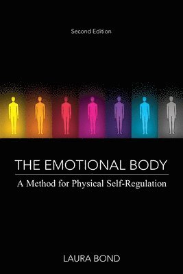 bokomslag The Emotional Body: A Method for Physical Self-Regulation