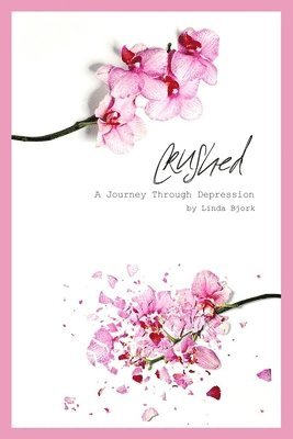 Crushed: A Journey Through Depression
