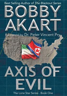 Bobby Akart - Axis of Evil: Post Apocalyptic Emp Survival Fiction, Inbunden