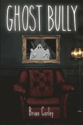 Brian Corley - Ghost Bully, Häftad
