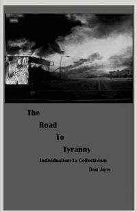 bokomslag The Road To Tyranny: Individualism to Collectivism
