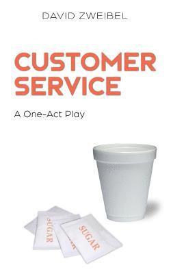 Customer Service: A One-Act Play 1