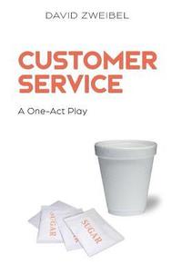 bokomslag Customer Service: A One-Act Play