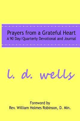 bokomslag Prayers from a Grateful Heart: A 90 Day Quarterly Devotional