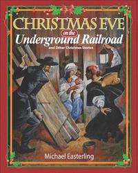 bokomslag Christmas Eve on the Underground Railroad: And Other Christmas Stories