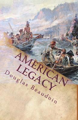 Douglas G. Beaudoin - American Legacy: American History 1492 to 1877, Häftad