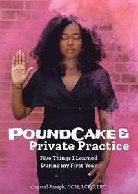 bokomslag PoundCake & Private Practice: 5 Things I Learned During My First Year