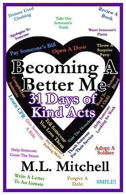 M. L. Mitchell - Becoming A Better Me: : 31 Days of Kind Acts, Häftad