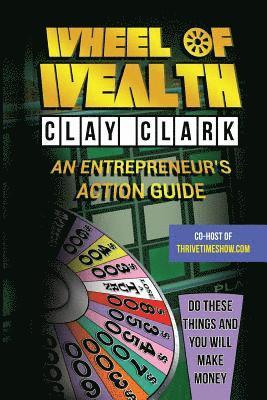 Clay Clark - Wheel of Wealth, Häftad