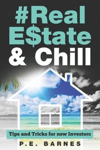 bokomslag Real Estate & Chill: Tips and Tricks for new Investors