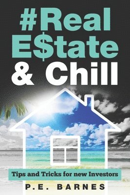 Real Estate & Chill: Tips and Tricks for new Investors 1