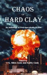 bokomslag Chaos of Hard Clay: An Anthology of Post-Apocalyptic Fiction