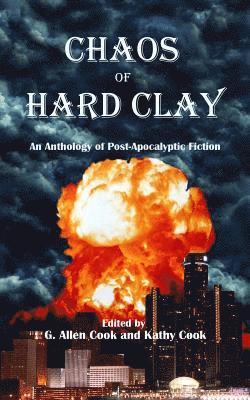 bokomslag Chaos of Hard Clay: An Anthology of Post-Apocalyptic Fiction