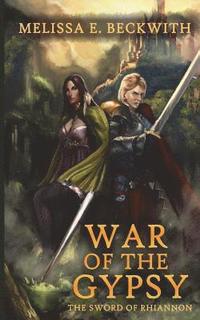 bokomslag War of the Gypsy: The Sword of Rhiannon: Book Two: The Sword of Rhiannon: Book Two