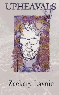 Zackary Lavoie - Upheavals: a collection of poems, Häftad