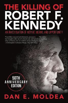 bokomslag The Killing of Robert F. Kennedy: An Investigation of Motive, Means, and Opportunity