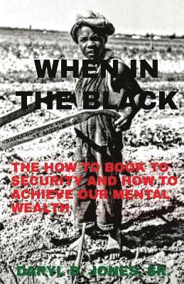 When In The Black: How To Book To Security & How To Achieve Our Mental Wealth 1