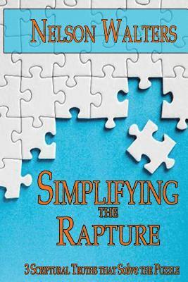 bokomslag Simplifying the Rapture: 3 Scriptural Truths that Solve the Puzzle