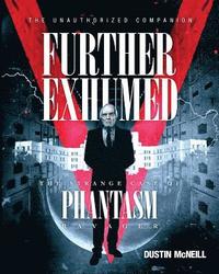 bokomslag Further Exhumed: The Strange Case of Phantasm Ravager