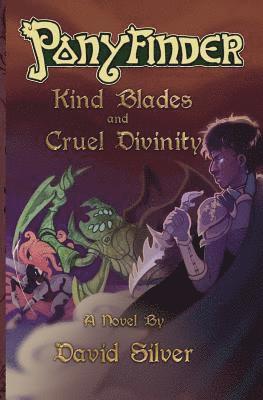 Ponyfinder - Kind Blades and Cruel Divinities 1