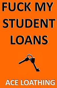 bokomslag Fuck my student loans
